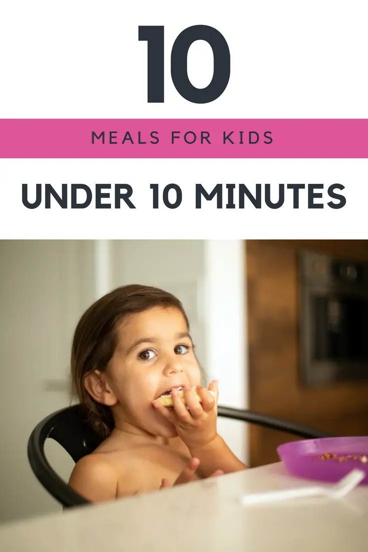 10 meals for kids under 10 minutes