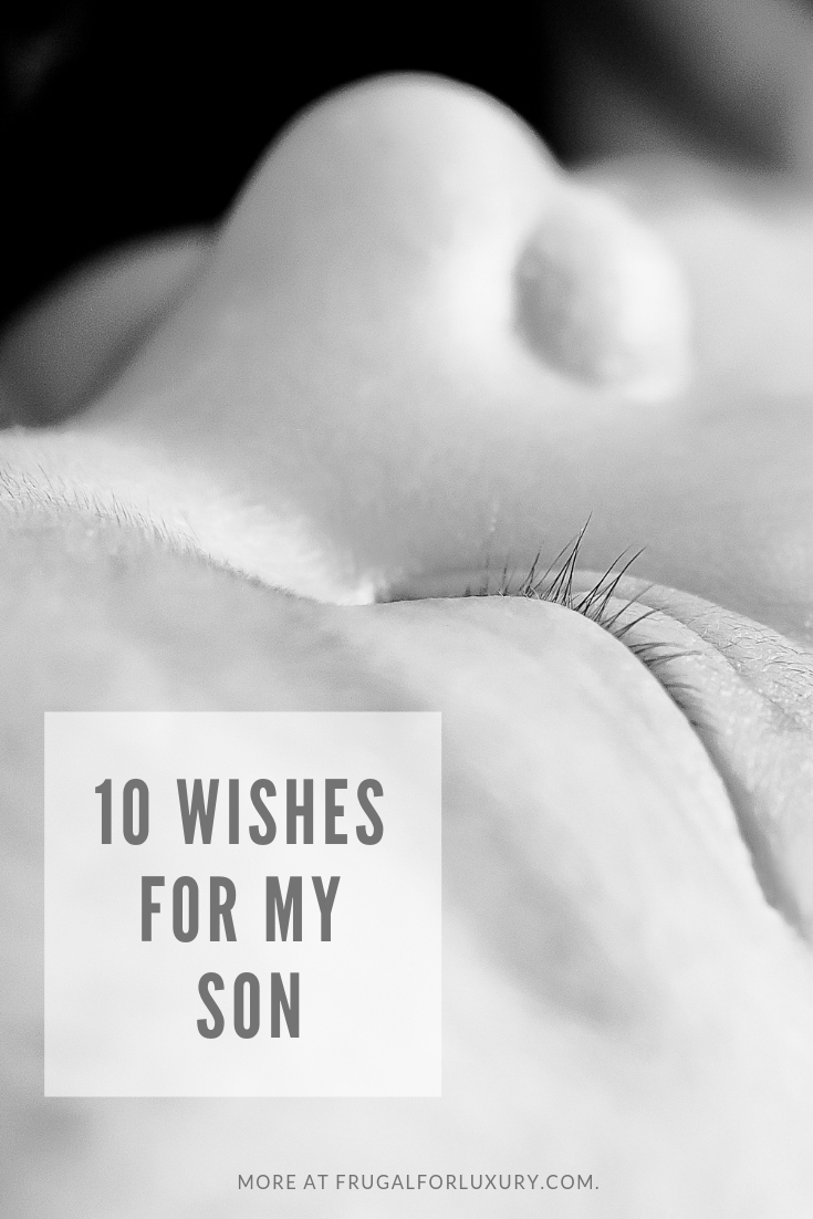 10 wishes for my son | A mother's hopes and wishes for her growing son as he becomes a man. #motherhood #parenting #letter #lettertomyson #wishes #children #growingchildren #letthemgo #letthemgrow #growingkids #kids #familylifestyle #mommyblog