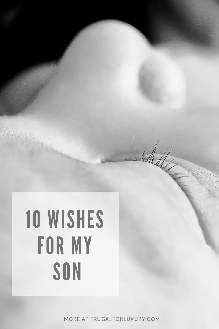 10 wishes for my son | A mother's hopes and wishes for her growing son as he becomes a man. #motherhood #parenting #letter #lettertomyson #wishes #children #growingchildren #letthemgo #letthemgrow #growingkids #kids #familylifestyle #mommyblog