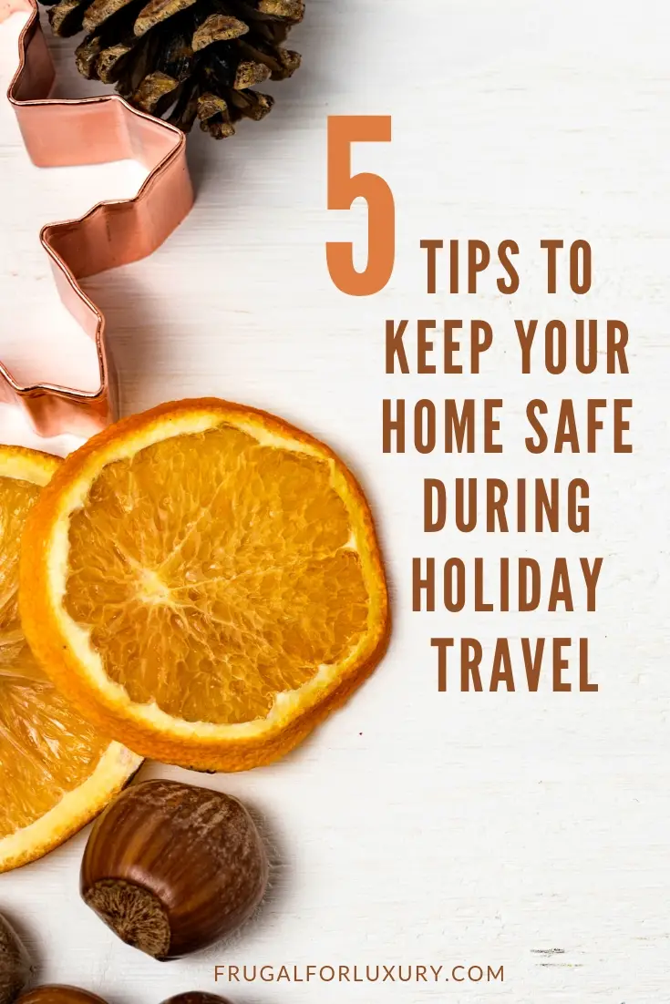 5 Tips to Keep Your Home Safe During Holiday Travel #HolidayTravel #traveltips #safeguard #HomeSitting #TravelSafe #SafeTravel #TravelTips #FamilyTravel #HolidaysTips #HomeSafety