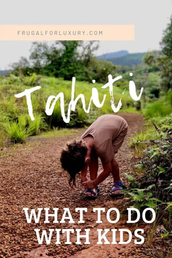 What To Do With Kids In Tahiti | Tahiti with kids | French Polynesia | Fun with kids in Tahiti | Family friendly activities in Tahiti | Family travel | Full time travel family | #tahiti #frenchpolynesia #tahitiwithkids #familytravel #pacificislands